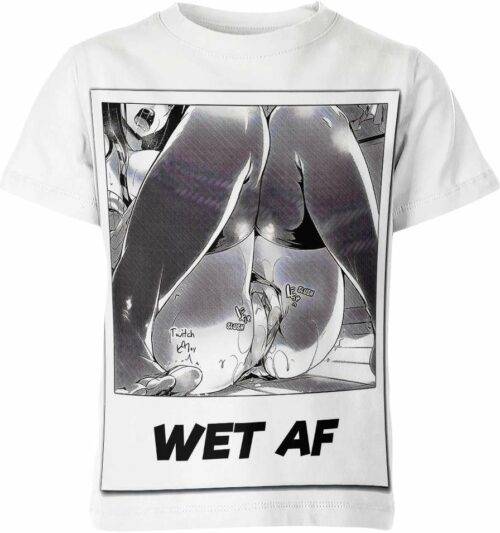 Wet Af Ahegao Hentai Shirt