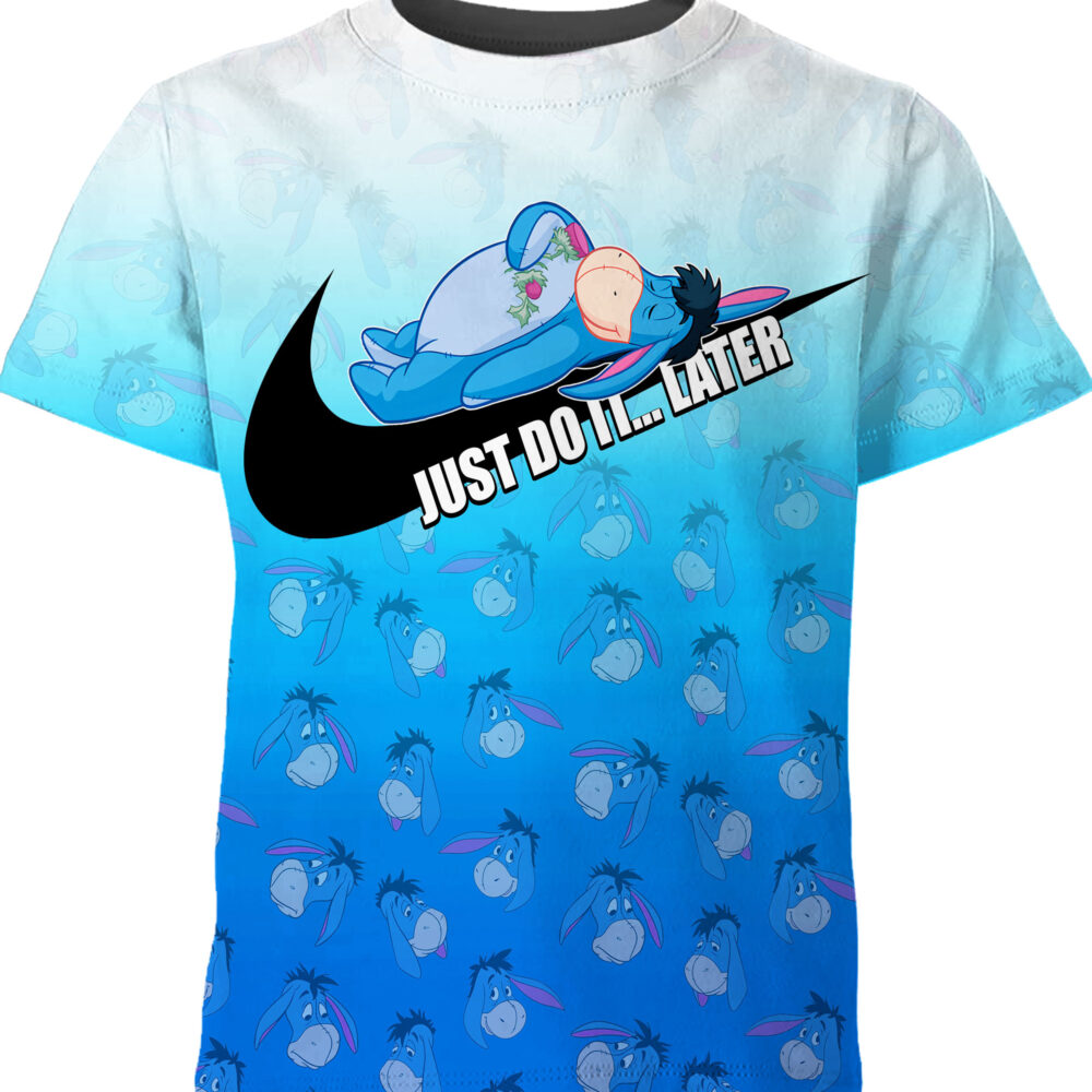 Customized Pooh Eeyoree Fan Just Do It Later Adult And Kid Tshirt